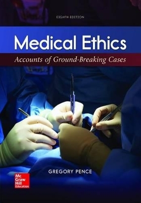 Medical Ethics: Accounts of Ground-Breaking Cases with Connect Access Card - Gregory E Pence