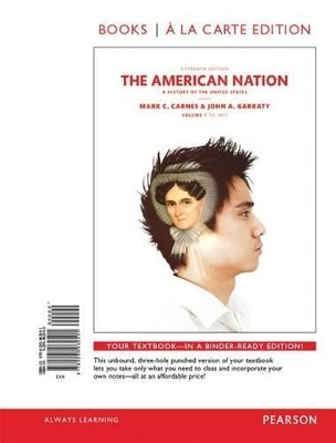 American Nation, The, Volume 1, Books a la Carte Edition Plus Revel -- Access Card Package - Mark C Carnes, John A Garraty