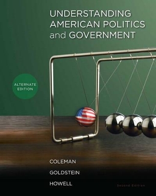 Understanding American Politics and Government, Alternate Edition Plus MyPoliSciLab with eText -- Access Card Package - John J. Coleman, Kenneth M. Goldstein, William G. Howell