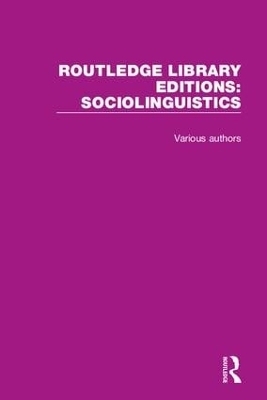 Routledge Library Editions: Sociolinguistics -  Various authors