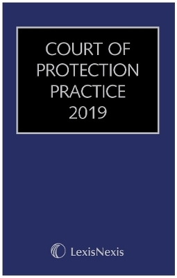 Court of Protection Practice 2019 - Gordon R Ashton  OBE