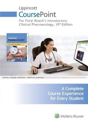 Lippincott Coursepoint for Ford's Roach's Introductory Clinical Pharmacology with Print Textbook Package - Susan M Ford, Sally S Roach