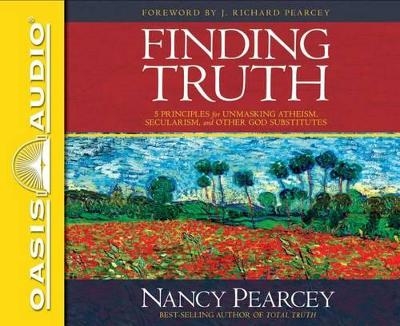 Finding Truth - Nancy Pearcey