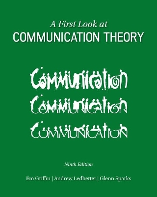 Loose Leaf for a First Look at Communication Theory with Connect Access Card - Em Griffin, Andrew M Ledbetter, Glenn G Sparks