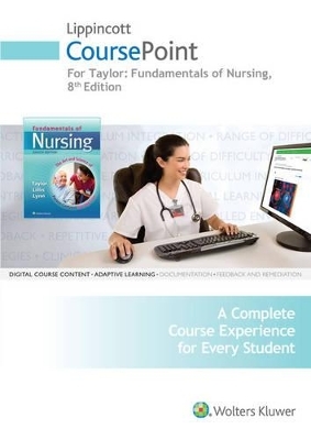 Taylor Coursepoint for Fundamentals 8e; Lynn Coursepoint for Clinical Nursing Skills 4e & Ralph Text 9e Plus Lww Docucare Package -  Lippincott