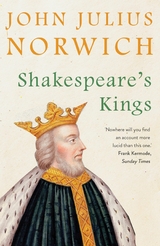 Shakespeare's Kings -  John Julius Norwich