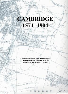 Cambridge 1574 - 1904 - Anthony Baggs, Peter Bryan, Elizabeth Stazicker