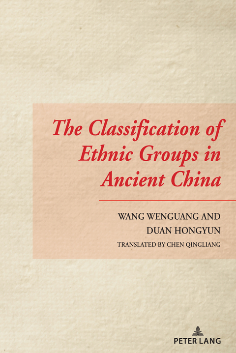 The Classification of Ethnic Groups in Ancient China - Wang Wenguang, Duan Hongyun