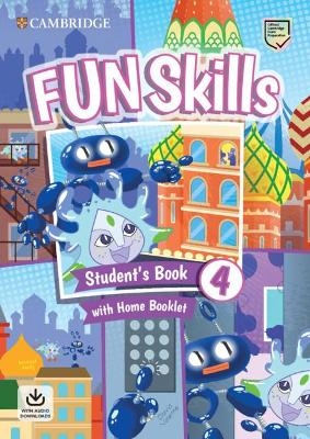 Fun Skills Level 4 Student's Book with Home Booklet and Downloadable Audio - Bridget Kelly, David Valente