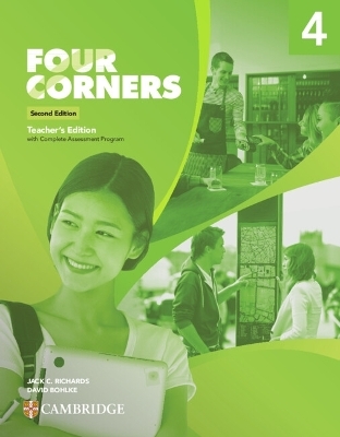 Four Corners Level 4 Teacher’s Edition with Complete Assessment Program - Jack C. Richards, David Bohlke