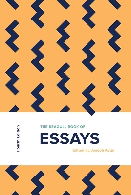 The Seagull Book of Essays - Joseph Kelly