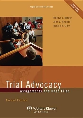 Trial Advocacy - Marilyn J Berger, John B Mitchell, Ronald H Clark