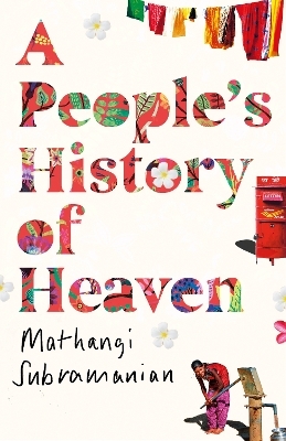 A People's History of Heaven - Mathangi Subramanian