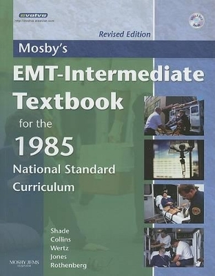 Mosby's EMT-Intermediate Textbook for the 1985 National Standard Curriculum - Bruce Shade, Elizabeth Wertz, Shirley A Jones, Thomas E Collins