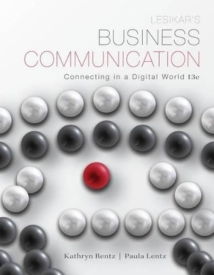 Lesikar's Business Communication: Connecting in a Digital World with Connectplus - Kathryn Rentz, Paula Lentz