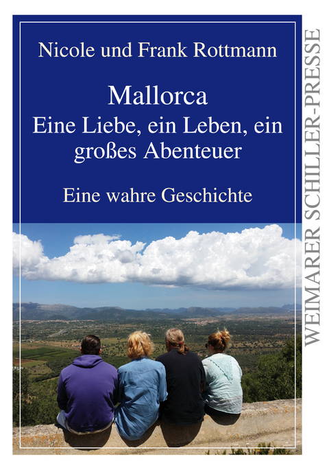 Mallorca - eine Liebe, ein Leben, ein großes Abenteuer - Nicole Rottmann, Frank Rottmann