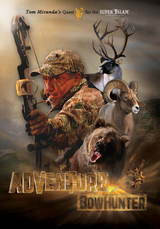 Adventure Bowhunter -  Tom Miranda