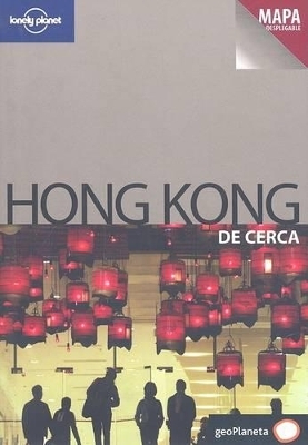 Lonely Planet Hong Kong de Cerca - Steve Fallon