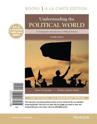 Understanding the Political World Books a la Carte Edition Plus Revel -- Access Card Package - James N Danziger, Charles Anthony Smith