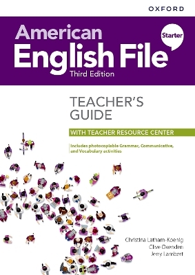 American English File: Starter: Teacher's Guide with Teacher Resource Center - Christina Latham-Koenig, Clive Oxenden, Jerry Lambert