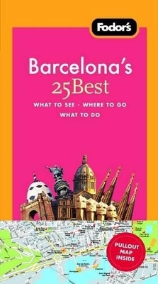 Fodor's Barcelona's 25 Best -  Fodor's