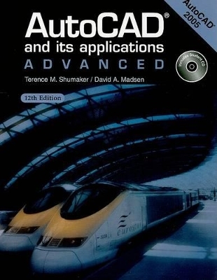AutoCAD and Its Applications: Advanced - Terence M Shumaker, David A Madsen  Emeritus