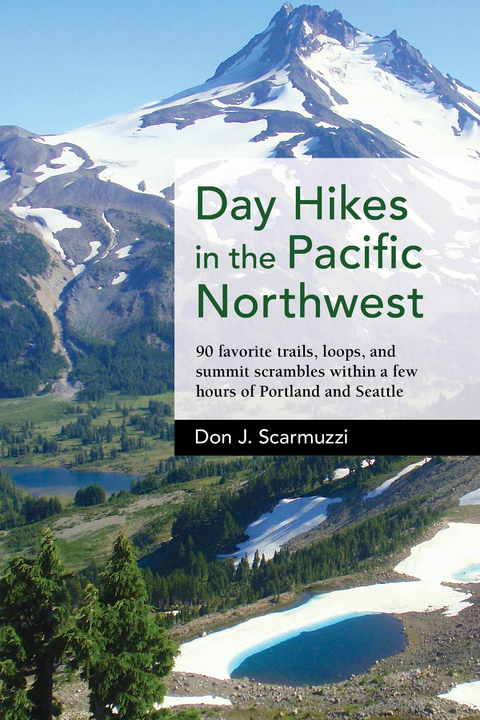 Day Hikes in the Pacific Northwest -  Don J. Scarmuzzi