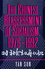 The Chinese Reassessment of Socialism, 1976-1992 - Yan Sun