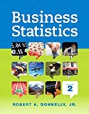 Business Statistics, Student Value Edition; Mylab Statistics for Business Statistics -- Valuepack Access Card; Phstat for Pearson 5x7 Valuepack Access Code Card - Robert A Donnelly