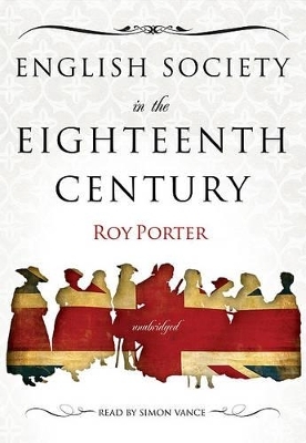 English Society in the Eighteenth Century - Roy Porter