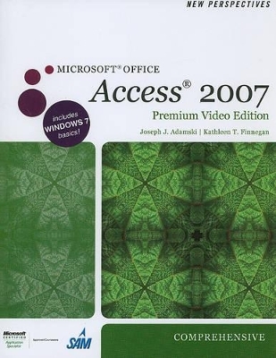 New Perspectives on Microsoft Office Access 2007, Comprehensive, - Joseph J Adamski, Kathleen T Finnegan