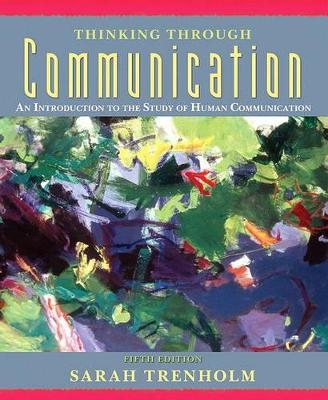 Thinking Through Communication - Professor of Communication Sarah Trenholm