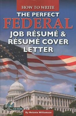 How to Write the Perfect Federal Job Resume & Resume Cover Letter - Melanie Williamson