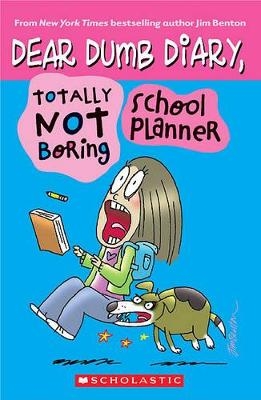 Dear Dumb Diary, Totally Not Boring School Planner - Jim Benton