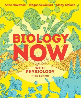 Biology Now with Physiology - Anne Houtman, Megan Scudellari, Cindy Malone