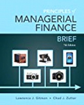 Principles of Managerial Finance, Student Value Edition Plus New Mylab Finance with Pearson Etext -- Access Card Package - Lawrence Gitman, Chad Zutter