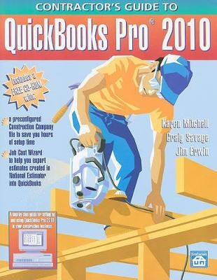 Contractor's Guide to QuickBooks Pro 2010 - Karen Mitchell, Craig Savage, Jim Erwin