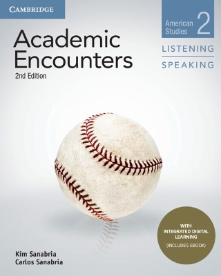 Academic Encounters Level 2 Student's Book Listening and Speaking with Integrated Digital Learning - Kim Sanabria, Carlos Sanabria