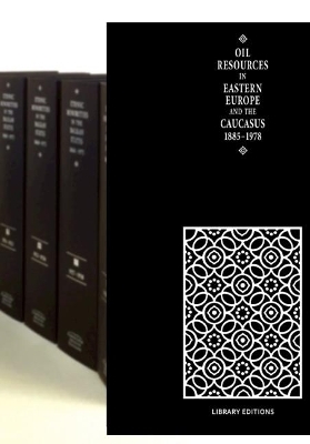 Oil Resources in Eastern Europe and the Caucasus 1885–1978