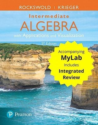 Intermediate Algebra with Applications & Visualization with Integrated Review Plus Mymathlab -- Access Card Package - Gary Rockswold, Terry Krieger
