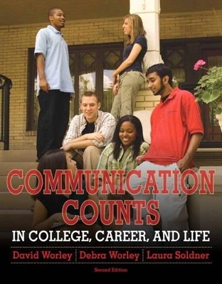 Communication Counts in College, Career, and Life Plus MySearchLab with eText -- Access Card Package - David W Worley, Debra A Worley, Laura B Soldner