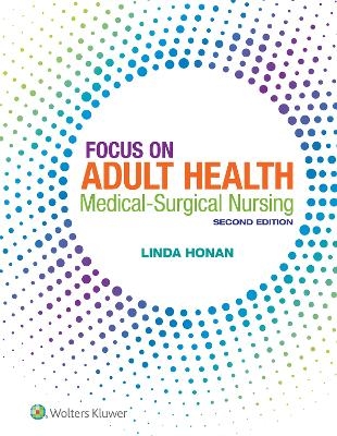 Honan Focus on Adult Health: Medical-Surgical Nursing 2nd Edition Text + PrepU Package -  Lippincott Williams &  Wilkins