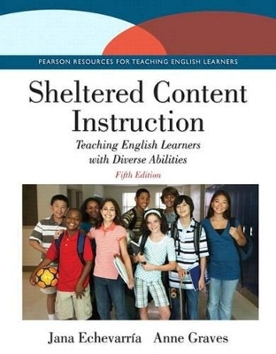 Sheltered Content Instruction - Jana Echevarria, Anne Graves