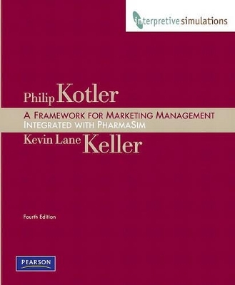 Framework for Marketing Management - Philip Kotler, Kevin Lane Keller, Interpretive Simulations