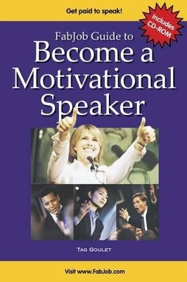 FabJob Guide to Become a Motivational Speaker - Tag Goulet, Clayton Warholm