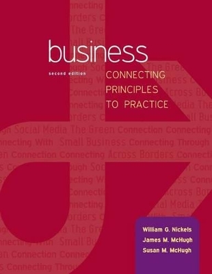 Business: Connecting Principles to Practice with Connect Plus - William Nickels, James McHugh, Susan McHugh