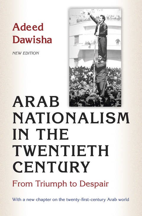 Arab Nationalism in the Twentieth Century -  Adeed Dawisha