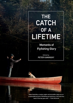 The Catch of a Lifetime - Peter Kaminsky