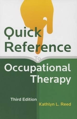 Quick Reference to Occupational Therapy - Kathlyn L Reed