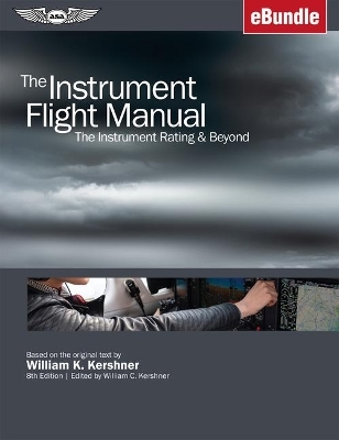The Instrument Flight Manual - William K. Kershner